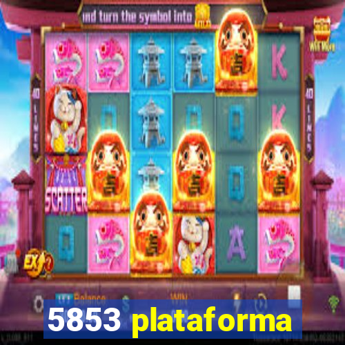 5853 plataforma