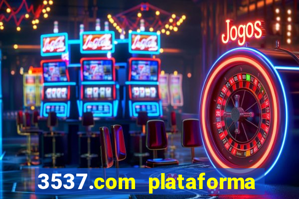 3537.com plataforma de jogos