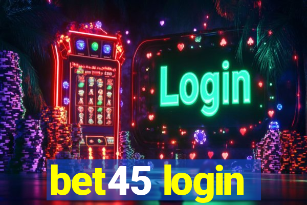 bet45 login