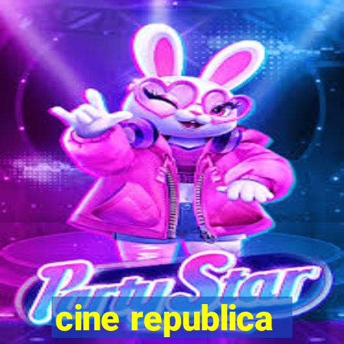 cine republica