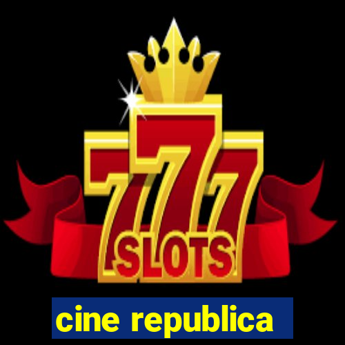 cine republica