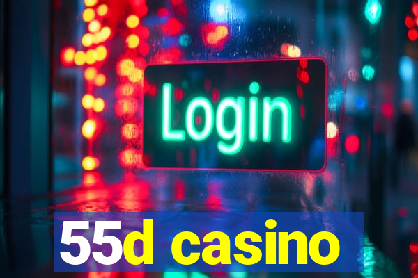 55d casino