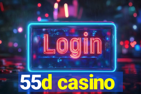 55d casino