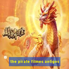 the pirate filmes antigos