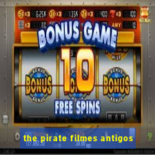 the pirate filmes antigos