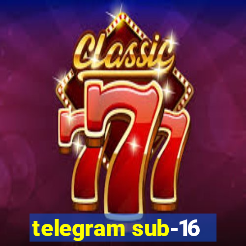 telegram sub-16