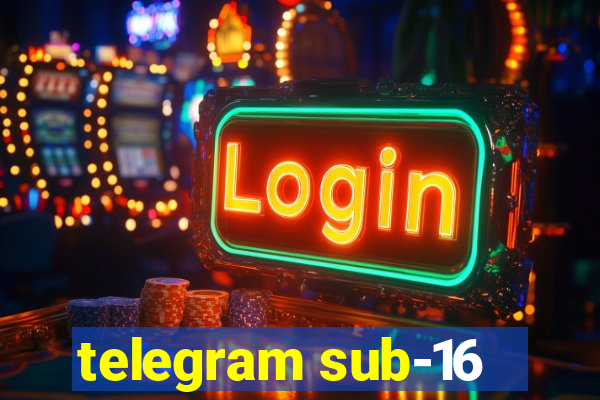 telegram sub-16