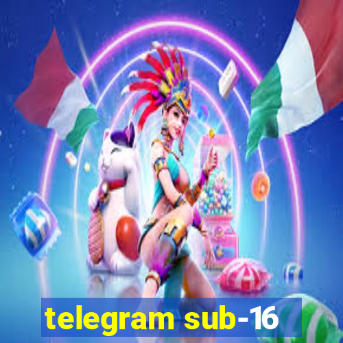 telegram sub-16