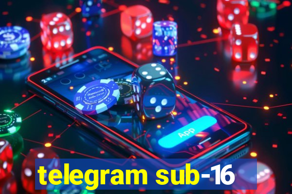 telegram sub-16