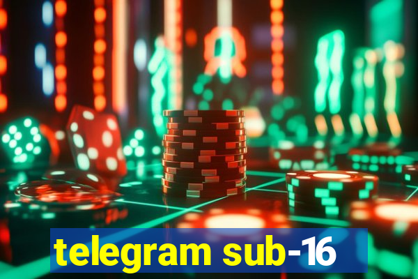 telegram sub-16