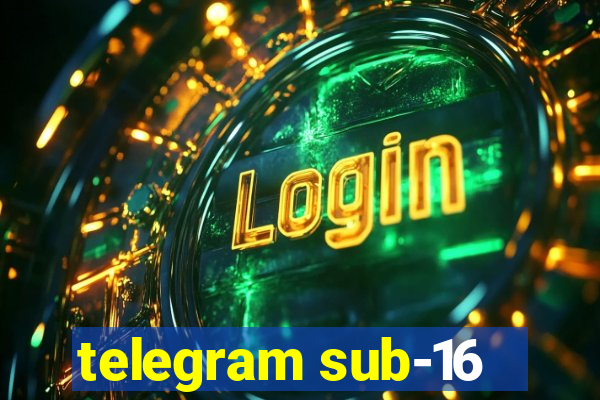 telegram sub-16