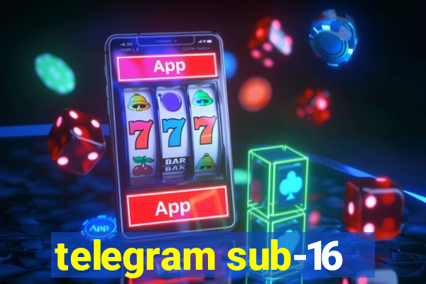 telegram sub-16