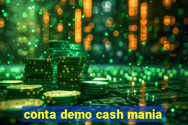 conta demo cash mania