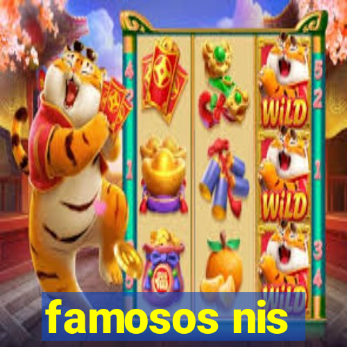 famosos nis