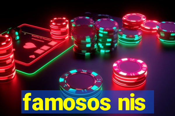 famosos nis