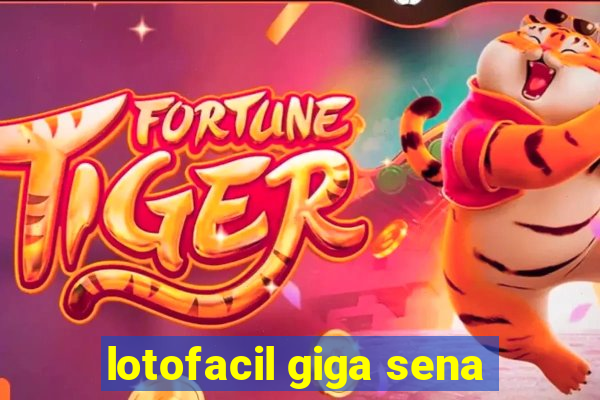 lotofacil giga sena