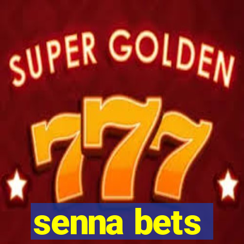 senna bets