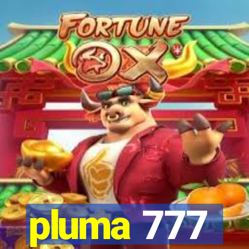 pluma 777