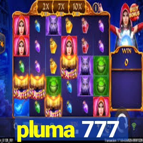 pluma 777