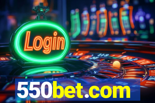 550bet.com