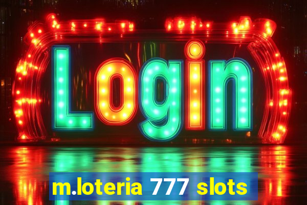 m.loteria 777 slots