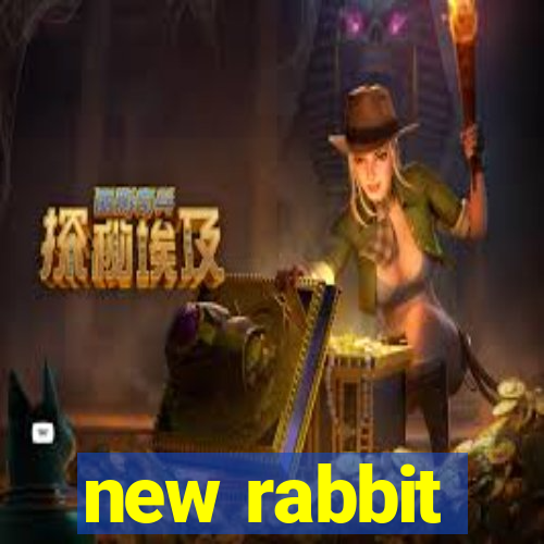 new rabbit