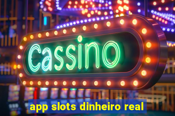 app slots dinheiro real