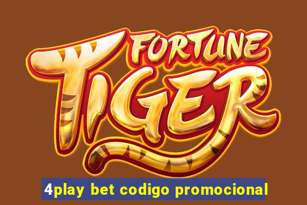 4play bet codigo promocional