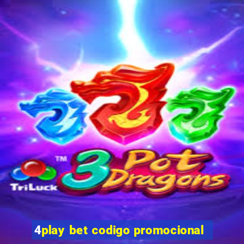 4play bet codigo promocional