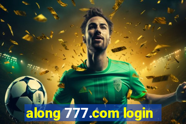 along 777.com login