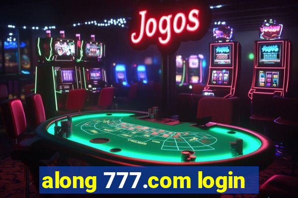 along 777.com login