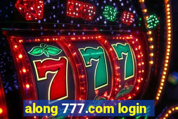 along 777.com login