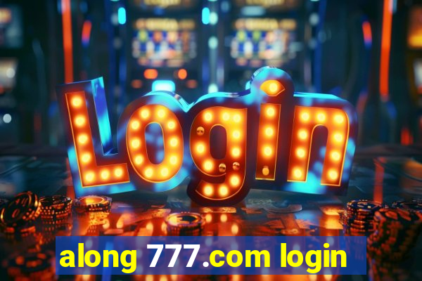 along 777.com login