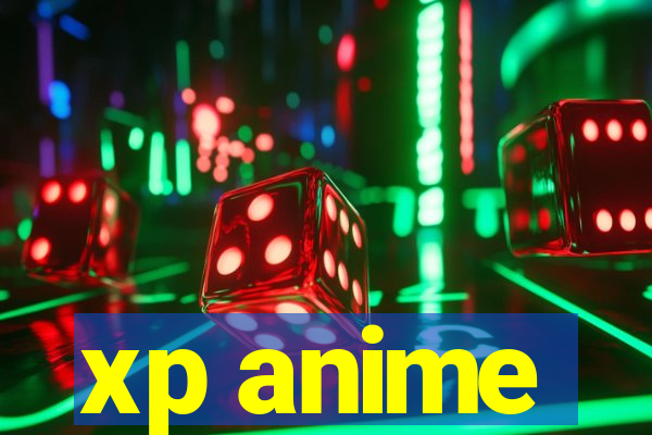 xp anime