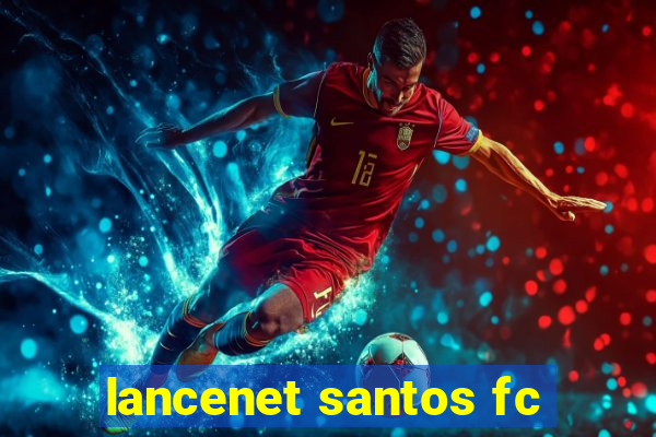 lancenet santos fc