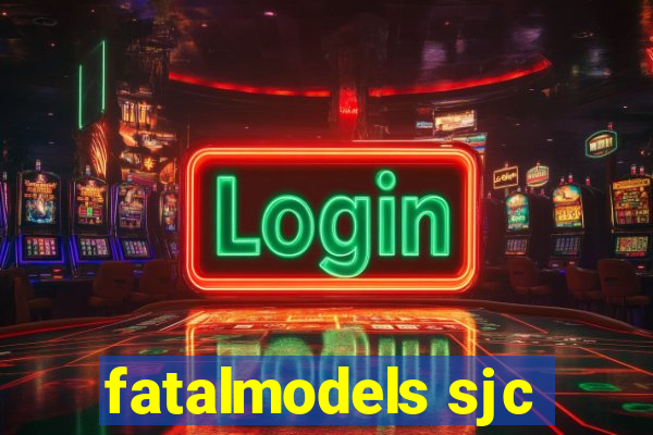 fatalmodels sjc