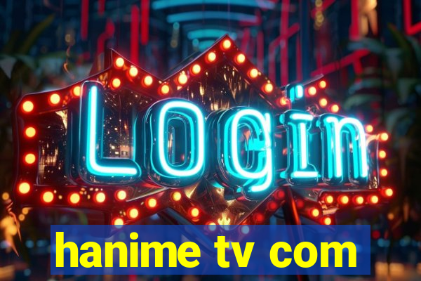 hanime tv com