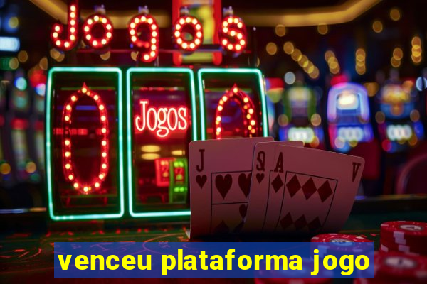 venceu plataforma jogo