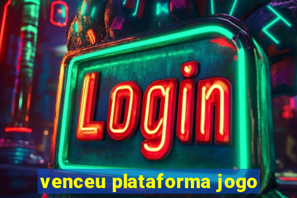 venceu plataforma jogo