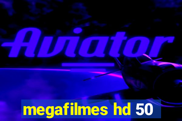 megafilmes hd 50