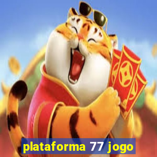 plataforma 77 jogo