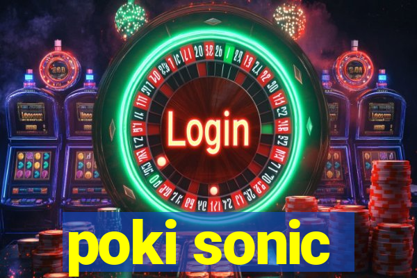 poki sonic