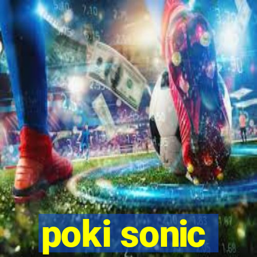 poki sonic