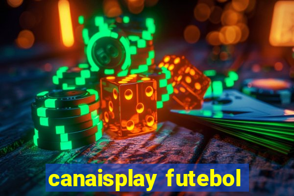 canaisplay futebol