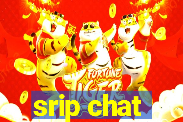 srip chat