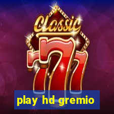 play hd gremio