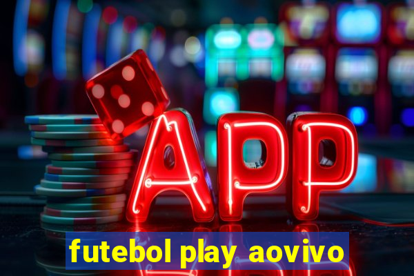 futebol play aovivo