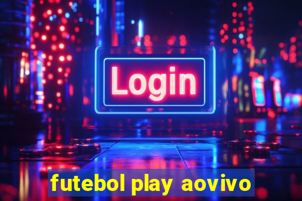 futebol play aovivo