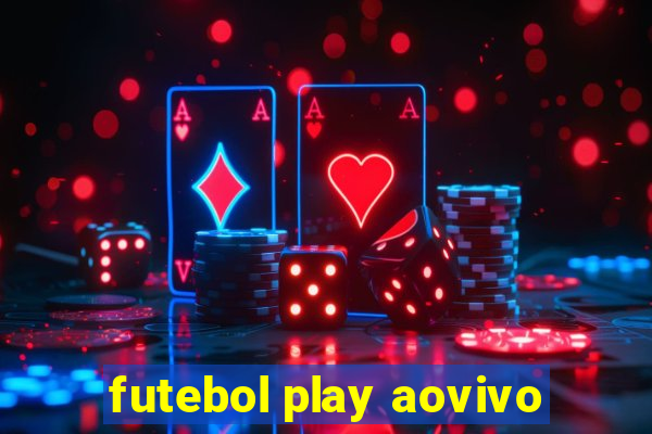 futebol play aovivo