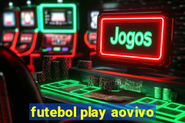 futebol play aovivo